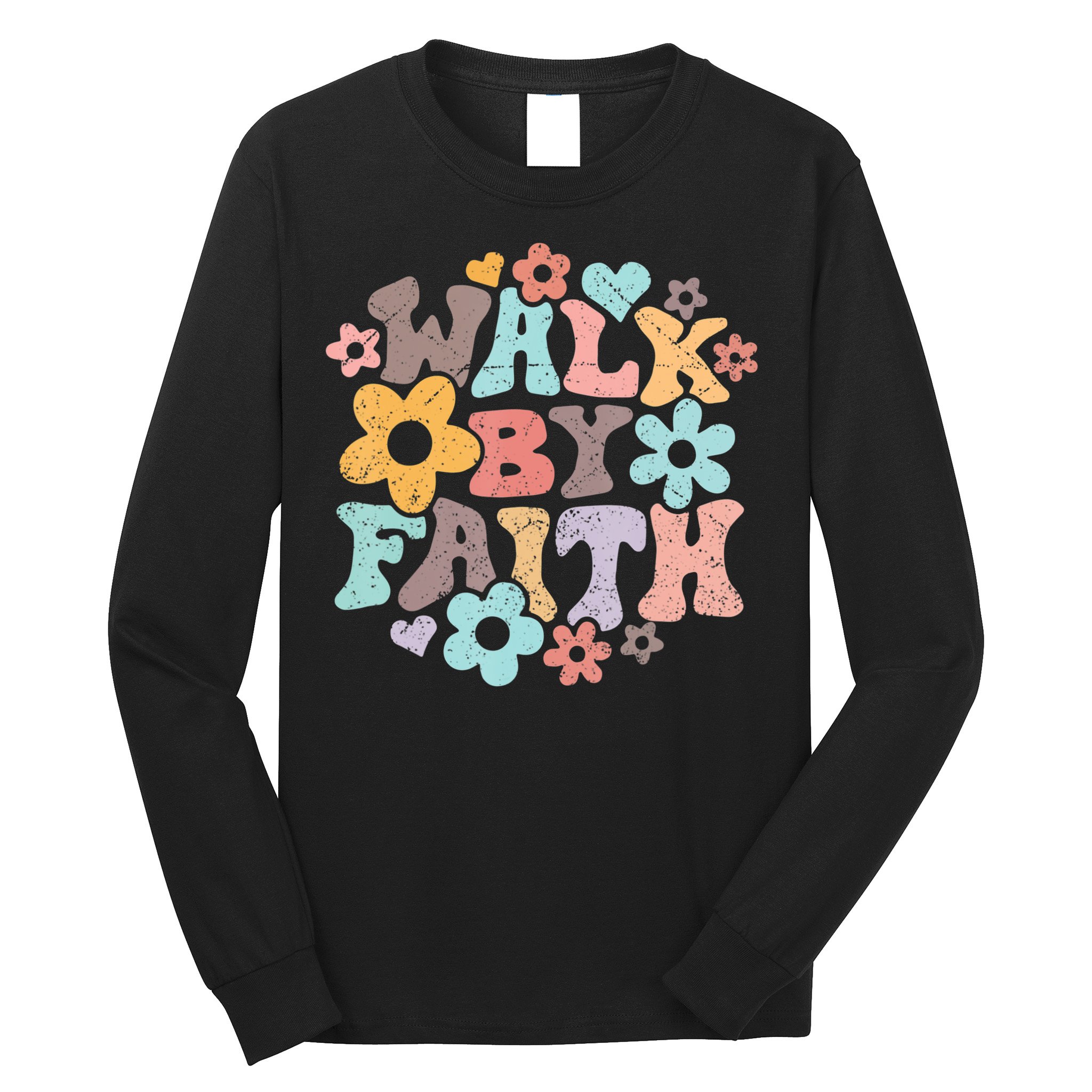 Walk By Faith Christian Jesus Love Religious Prayer Women Long Sleeve Shirt