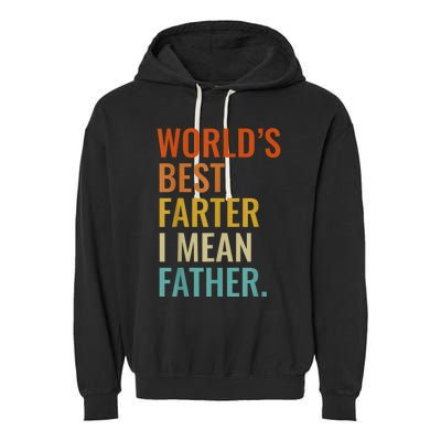 Worlds Best Farter I Mean Father Best Dad Ever Cool Men Garment-Dyed Fleece Hoodie