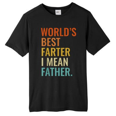 Worlds Best Farter I Mean Father Best Dad Ever Cool Men Tall Fusion ChromaSoft Performance T-Shirt