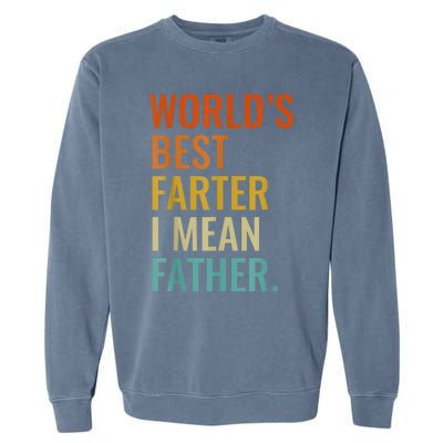 Worlds Best Farter I Mean Father Best Dad Ever Cool Men Garment-Dyed Sweatshirt