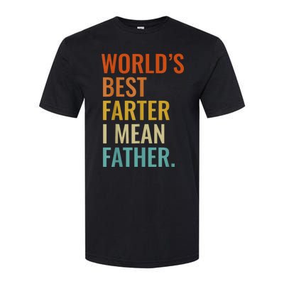 Worlds Best Farter I Mean Father Best Dad Ever Cool Men Softstyle CVC T-Shirt