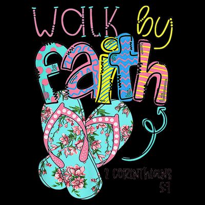 Walk By Faith Flip Flops Christian Jesus Bible Verse Summer T-Shirt