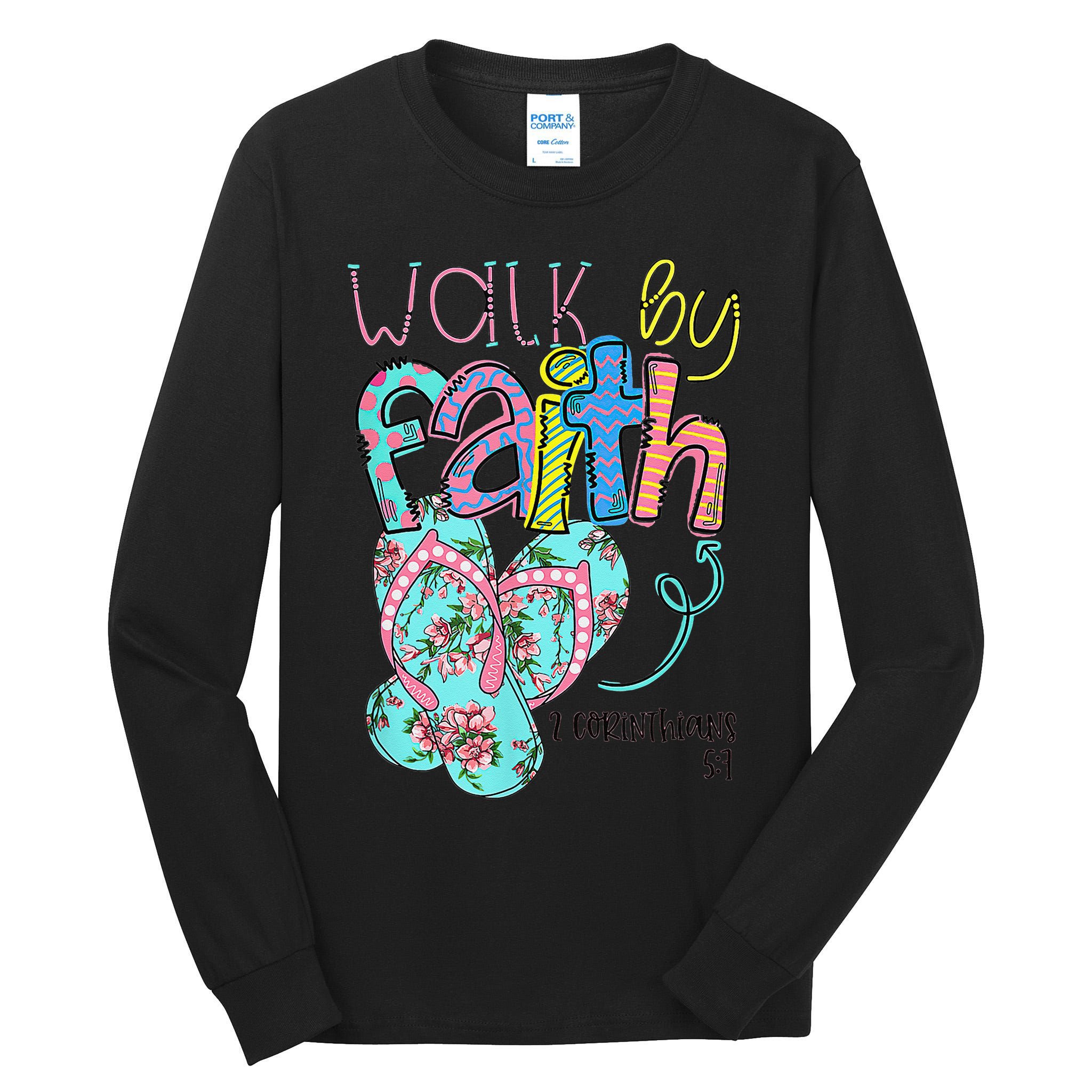 Walk By Faith Flip Flops Christian Jesus Bible Verse Summer Tall Long Sleeve T-Shirt