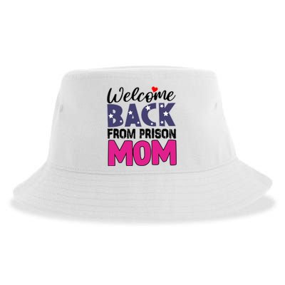 Welcome Back From Prison Mom Sustainable Bucket Hat