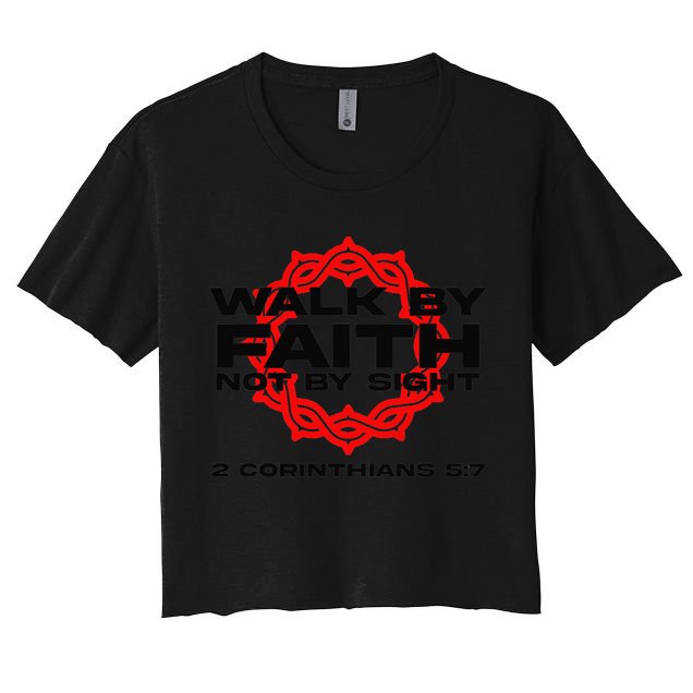 Walk By Faith Not By Sight 2 Corinthians 5 7 Jesus Crop Top