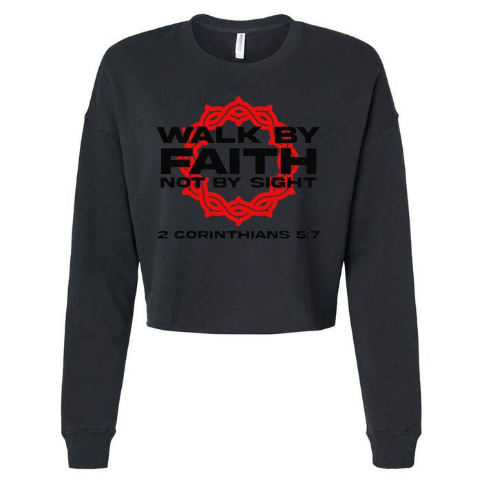 Walk By Faith Not By Sight 2 Corinthians 5 7 Jesus Cropped Pullover Crew