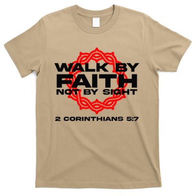 Walk By Faith Not By Sight 2 Corinthians 5 7 Jesus T-Shirt