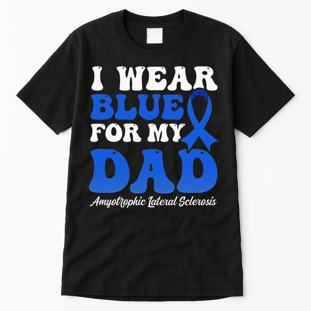 Wear Blue For Dad Design Als Awarenesss Tall T-Shirt