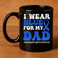 Wear Blue For Dad Design Als Awarenesss 11oz C Handle Ceramic Mug