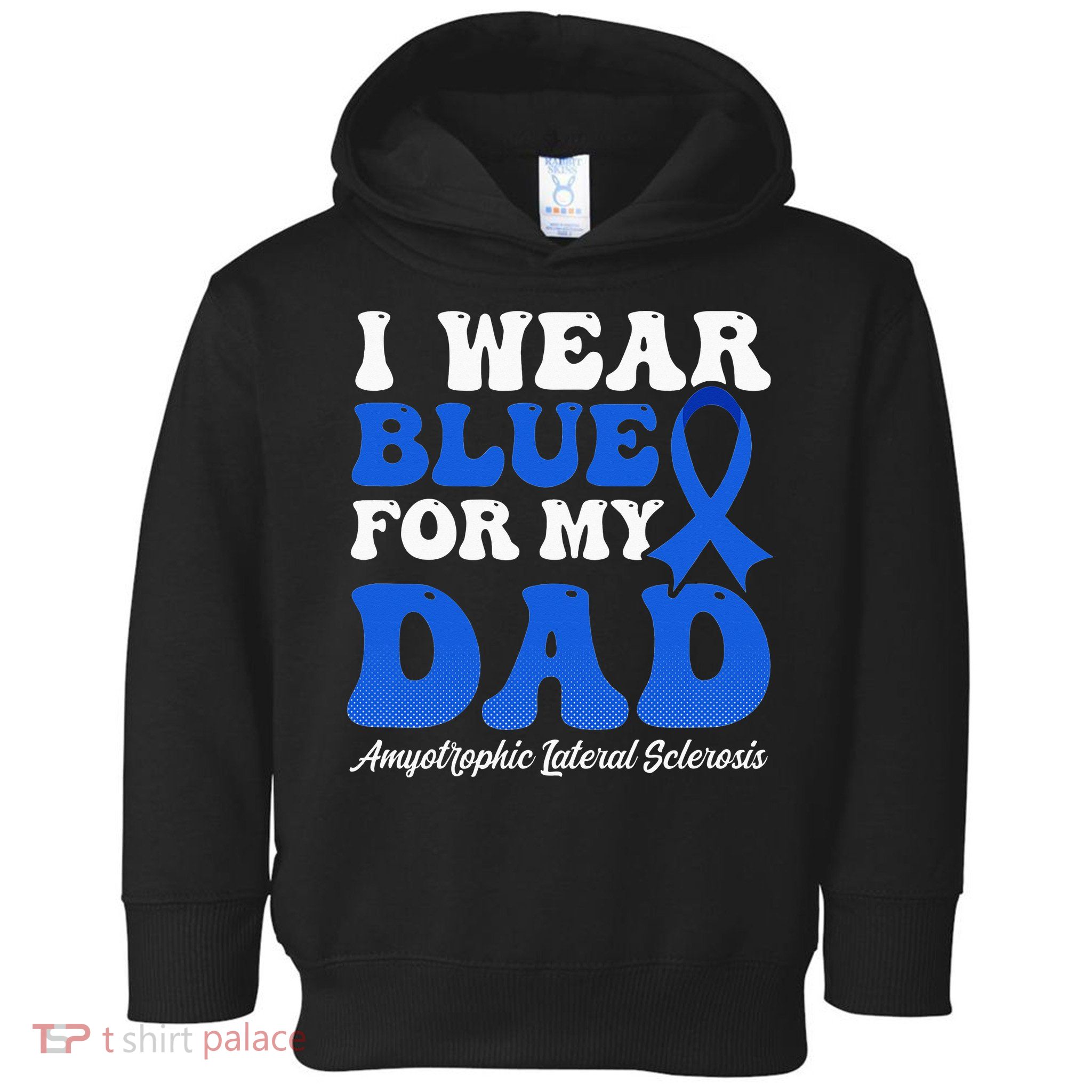 Wear Blue For Dad Design Als Awarenesss Toddler Hoodie