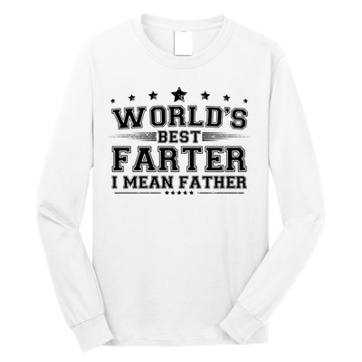 Worlds Best Farter I Mean Father Long Sleeve Shirt