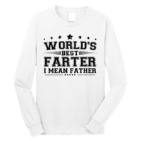 Worlds Best Farter I Mean Father Long Sleeve Shirt