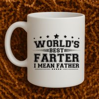 Worlds Best Farter I Mean Father Mug
