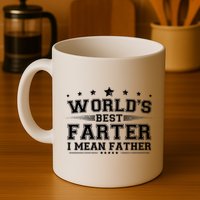 Worlds Best Farter I Mean Father Mug