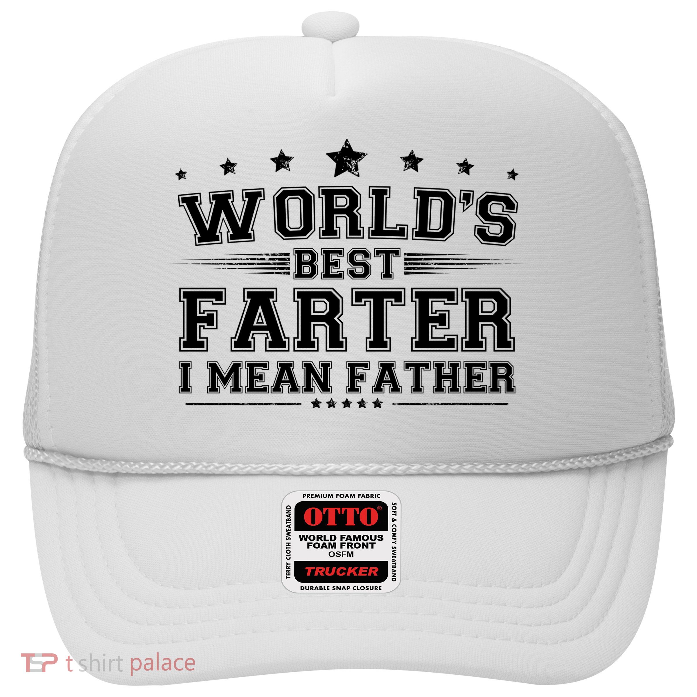 Worlds Best Farter I Mean Father Trucker Hat