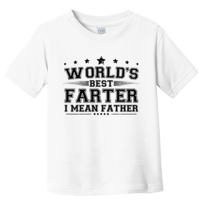 Worlds Best Farter I Mean Father Toddler T-Shirt