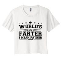Worlds Best Farter I Mean Father Women's Crop Top Tee
