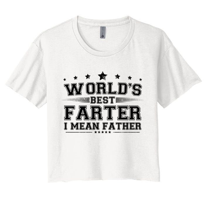 Worlds Best Farter I Mean Father Women's Crop Top Tee