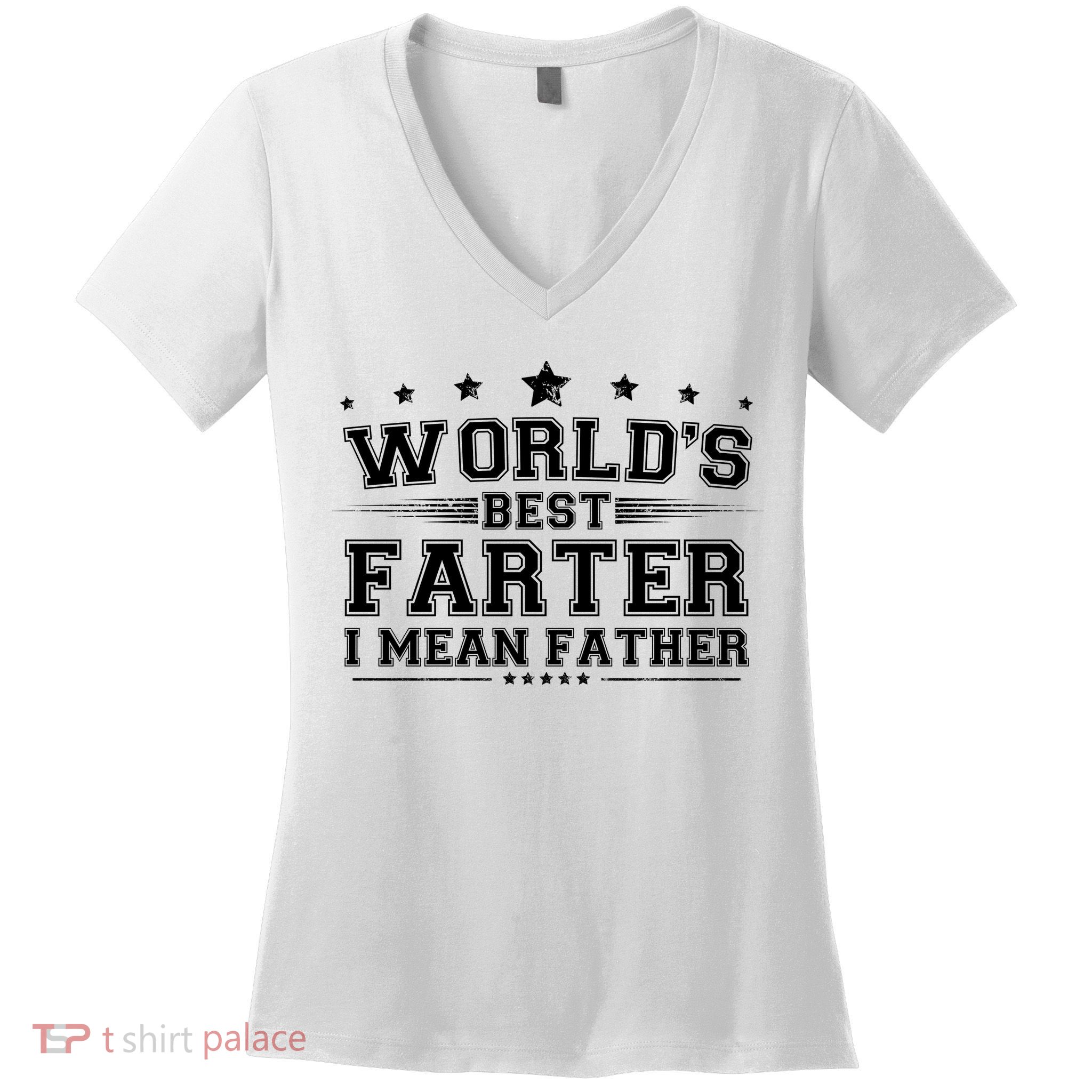 Worlds Best Farter I Mean Father Women's V-Neck T-Shirt