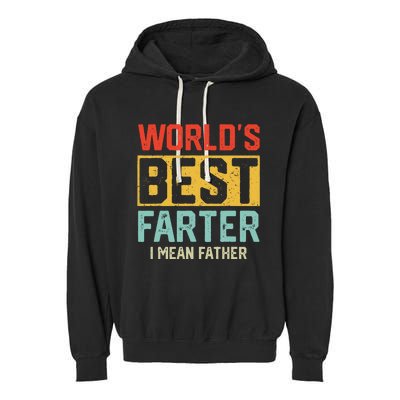 Worlds Best Farter I Mean Fathers Day For Dad Garment-Dyed Fleece Hoodie