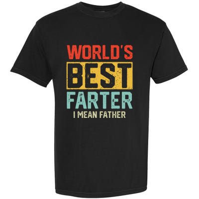 Worlds Best Farter I Mean Fathers Day For Dad Garment-Dyed Heavyweight T-Shirt