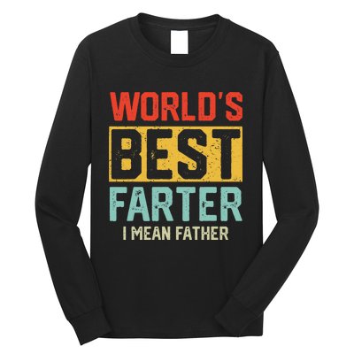 Worlds Best Farter I Mean Fathers Day For Dad Long Sleeve Shirt