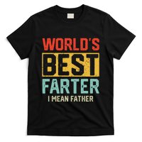 Worlds Best Farter I Mean Fathers Day For Dad T-Shirt