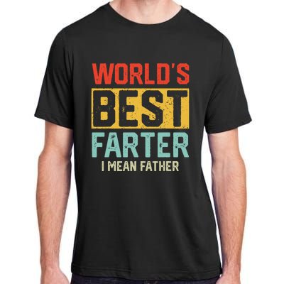 Worlds Best Farter I Mean Fathers Day For Dad Adult ChromaSoft Performance T-Shirt