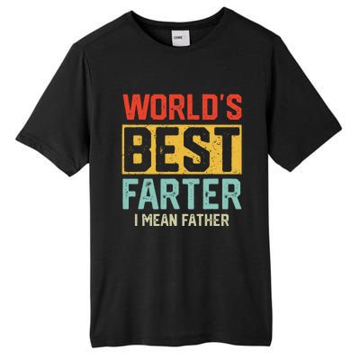 Worlds Best Farter I Mean Fathers Day For Dad Tall Fusion ChromaSoft Performance T-Shirt