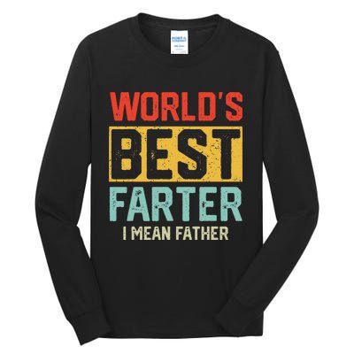 Worlds Best Farter I Mean Fathers Day For Dad Tall Long Sleeve T-Shirt