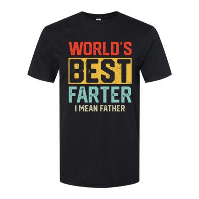 Worlds Best Farter I Mean Fathers Day For Dad Softstyle CVC T-Shirt