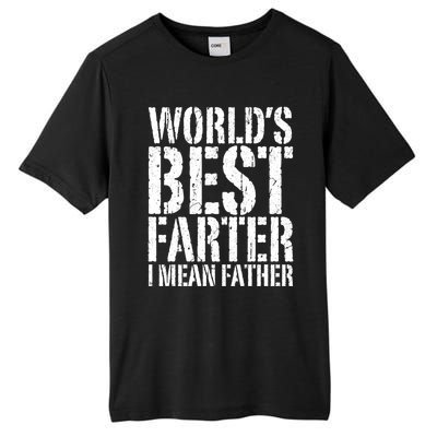 WorldS Best Farter I Mean Father Funny Gift Fathers Day Great Gift Tall Fusion ChromaSoft Performance T-Shirt