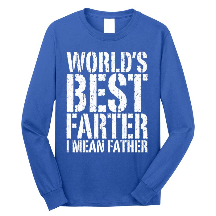 WorldS Best Farter I Mean Father Funny Gift Fathers Day Great Gift Long Sleeve Shirt