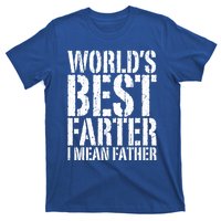 WorldS Best Farter I Mean Father Funny Gift Fathers Day Great Gift T-Shirt