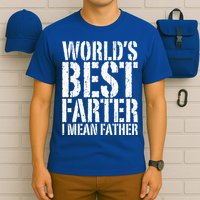 WorldS Best Farter I Mean Father Funny Gift Fathers Day Great Gift T-Shirt
