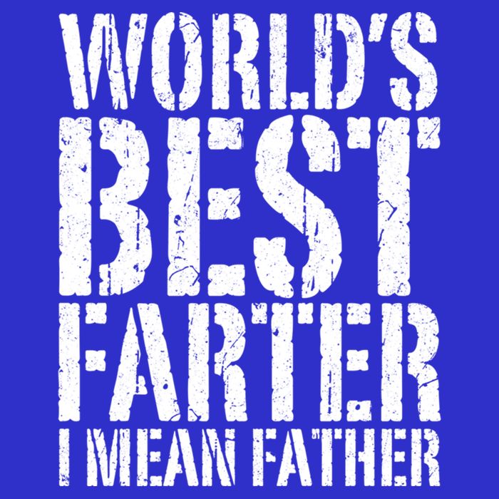 WorldS Best Farter I Mean Father Funny Gift Fathers Day Great Gift T-Shirt