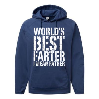 WorldS Best Farter I Mean Father Funny Gift Fathers Day Great Gift Performance Fleece Hoodie