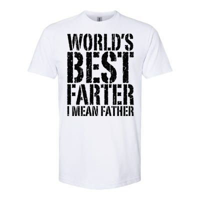 WorldS Best Farter I Mean Father Funny Gift Fathers Day Great Gift Softstyle CVC T-Shirt