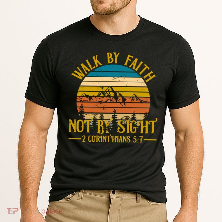 Walk By Faith Not By Sight 2 Corinthians 5:7 Performance Shirt