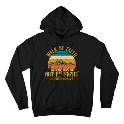 Walk By Faith Not By Sight 2 Corinthians 5:7 Hoodie