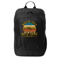 Walk By Faith Not By Sight 2 Corinthians 5:7 City Backpack