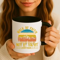 Walk By Faith Not By Sight 2 Corinthians 5:7 Mug