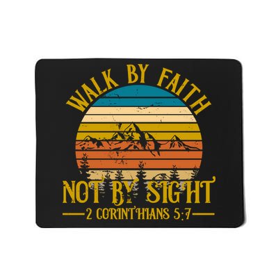 Walk By Faith Not By Sight 2 Corinthians 5:7 Mousepad
