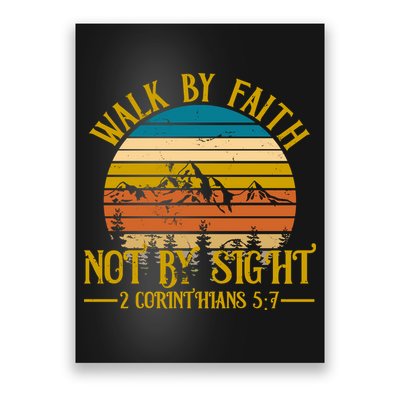 Walk By Faith Not By Sight 2 Corinthians 5:7 Poster
