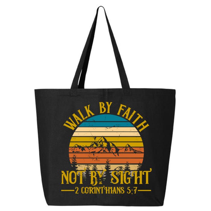 Walk By Faith Not By Sight 2 Corinthians 5:7 25L Jumbo Tote