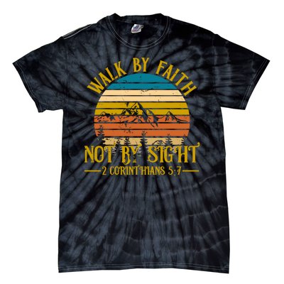 Walk By Faith Not By Sight 2 Corinthians 5:7 Tie-Dye T-Shirt