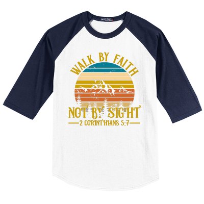 Walk By Faith Not By Sight 2 Corinthians 5:7 Baseball Sleeve Shirt