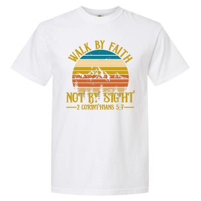 Walk By Faith Not By Sight 2 Corinthians 5:7 Garment-Dyed Heavyweight T-Shirt