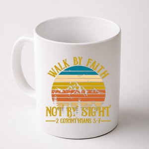 Walk By Faith Not By Sight 2 Corinthians 5:7 Coffee Mug