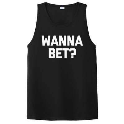 Wanna Bet Funny Saying Sarcastic Gambler Gambling Casino PosiCharge Competitor Tank